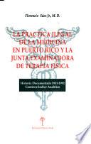 La practica ilegal de la medicina en Puerto Rico y la junta examinadora de terapia fisica