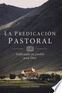 La Predicación Pastoral