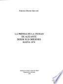 La prensa en la ciudad de Alicante desde sus orígenes hasta 1874