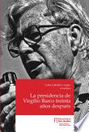 La presidencia de Virgilio Barco treinta años después