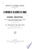 La prevención de los accidentes del trabajo y la higiene industrial en el I Congreso técnico internacional celebrado en Milán desde el 27 al 31 de mayo de 1912