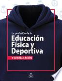 La profesión de la Educación Física y Deportiva y su regulación