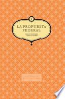 La propuesta federal (vol. 4)