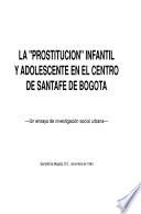 La Prostitución infantil y adolescente en el centro de Santafé de Bogotá