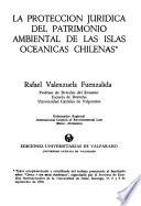 La protección jurídica del patrimonio ambiental de las islas oceánicas chilenas