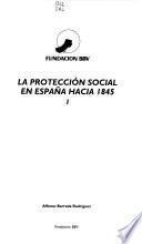 La proteccíon social en España hacia 1845