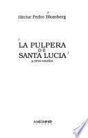 La pulpera de Santa Lucía y otras novelas