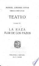La raza ; Flor de los pazos