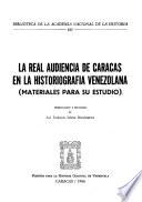 La Real Audiencia de Caracas en la historiografía venezolana