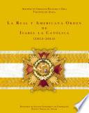 La Real y Americana Orden de Isabel la Católica (1815-2015)