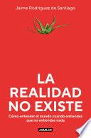 La realidad no existe