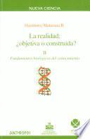 La realidad: ¿objetiva o construida?