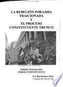 La rebelión forajida traicionada y el proceso constituyente trunco