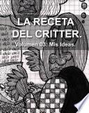 LA RECETA DEL CRITTER. Volumen 3: Mis Pensamientos.