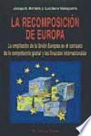 La recomposición europea : la ampliación de la UE en el contexto de la competencia global y las finanzas internacionales
