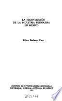 La reconversión de la industria petrolera en México