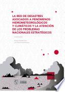 La red de desastres asociados a fenómenos hidrometeorológicos y climáticos y la atención de los problemas nacionales estratégicos