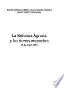 La reforma agraria y las tierras mapuches