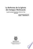La reforma de la Iglesia del antiguo Michoacán