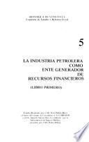 La Reforma del sistema fiscal venezolano: La industria petrolera como ente generador de recursos financieros, libro primero