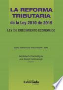 La Reforma Tributaria de la Ley 2010 de 2019. Ley de Crecimiento Económico. Serie Reformas Tributarias –SRT