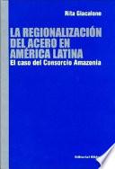 La regionalización del acero en América Latina