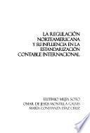 La regulación norteamericana y su influencia en la estandarización contable internacional