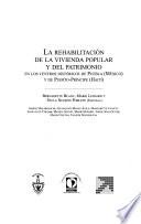 La rehabilitación de la vivienda popular y del patrimonio en los centros históricos de Puebla (México) y de Puerto-Príncipe (Haití)