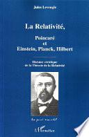 La relativité, Poincaré et Einstein, Planck, Hilbert