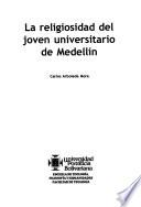 La religiosidad del joven universitario de Medellín