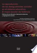 La reproducción de las desigualdades sociales en el sistema educativo. El mapa escolar de Valencia