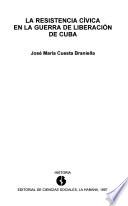 La resistencia cívica en la guerra de liberación de Cuba