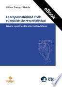 La responsabilidad civil: El análisis de resarcibilidad