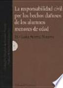 La responsabilidad civil por los hechos dañosos de los alumnos menores de edad