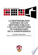 La responsabilidad contable de los gestores públicos y de los perceptores de subvenciones en la jurisprudencia