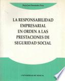 La responsabilidad empresarial en orden a las prestaciones de seguridad social