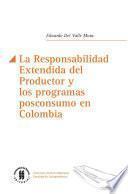 La Responsabilidad Extendida del Productor y los programas posconsumo en Colombia