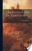 La Revolución De Julio En 1854...