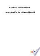 La revoluciòn de Julio en Madrid