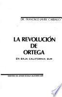 La revolución de Ortega en Baja California Sur