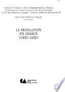 La Revolución en Oaxaca, 1900-1930
