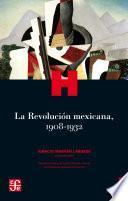La Revolución mexicana, 1908-1932