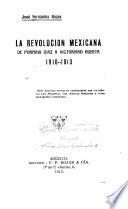 La revolución mexicana de Porfirio Díaz a Victoriano Huerta, 1910-1913