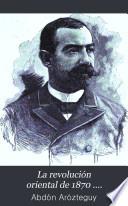 La revolución oriental de 1870 ....