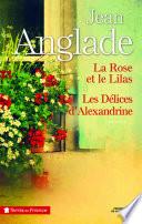 La Rose et le Lilas suivi des Délices d'Alexandrine (éd. collector)