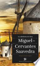 La sabiduría de Don Miguel de Cervantes Saavedra .
