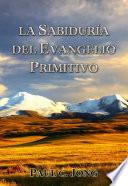 Libro LA SABIDURÍA DEL EVANGELIO PRIMITIVO