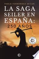 La Saga Seiler en España: 250 años