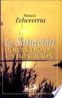 LA SANACIÓN POR MEDIO DE LA BENDICIÓN
