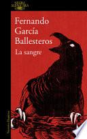 La Sangre / the Blood